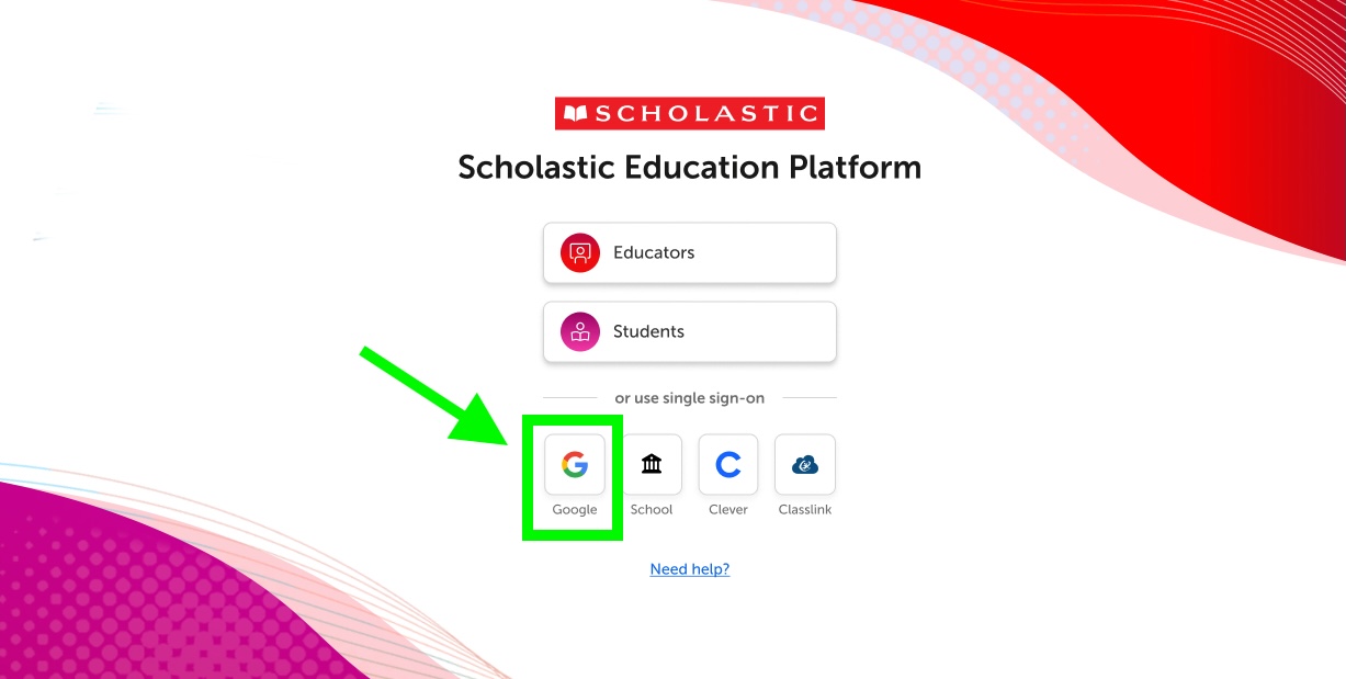 Scholastic Education Platform login screen with an arrow pointing to the Google sign-on button